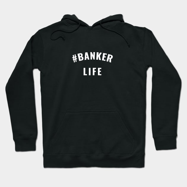 #Banker Life White Typography Hoodie by DailyQuote